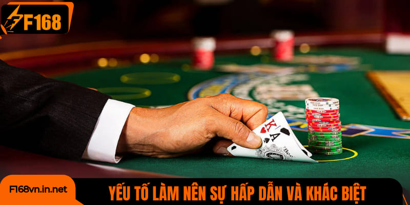 Yếu tố làm nên sự hấp dẫn và khác biệt của F168