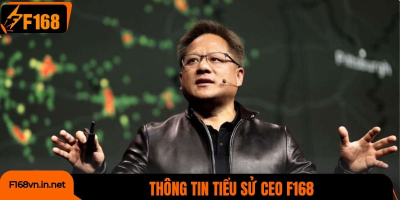 Thông tin tiểu sử CEO F168