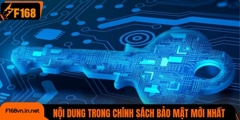 Chi tiết các nội dung trong chính sách bảo mật mới nhất