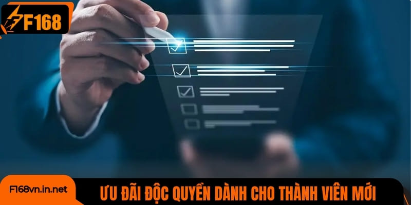 Ưu đãi độc quyền dành cho thành viên mới đăng ký tại F168