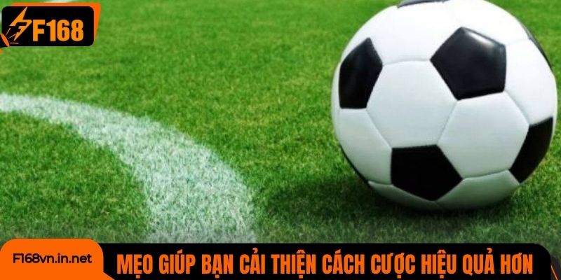 Mẹo giúp bạn cải thiện cách cược hiệu quả hơn
