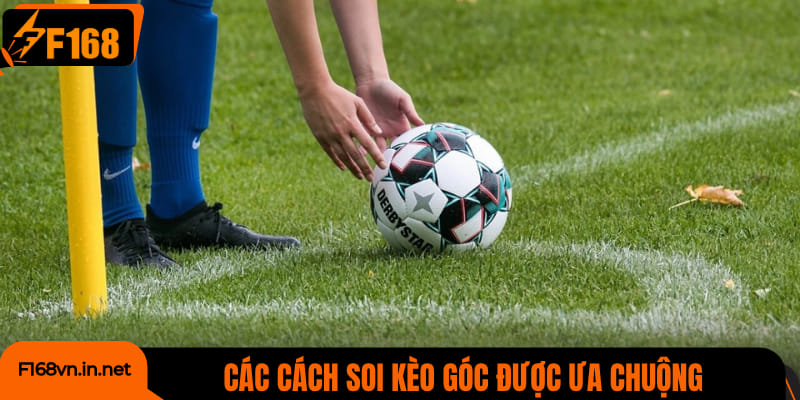 Các cách soi kèo góc được ưa chuộng