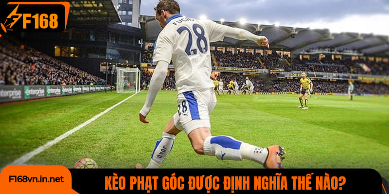 Kèo phạt góc được định nghĩa thế nào?
