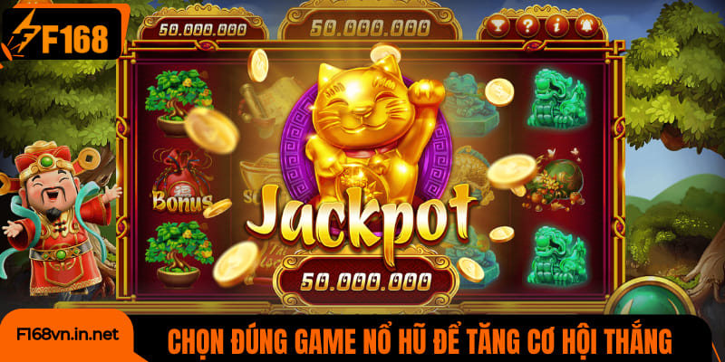 Chọn đúng game nổ hũ để tăng cơ hội thắng