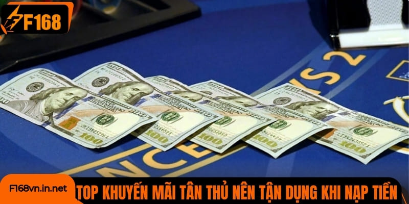 TOP các khuyến mãi tân thủ nên tận dụng khi nạp tiền