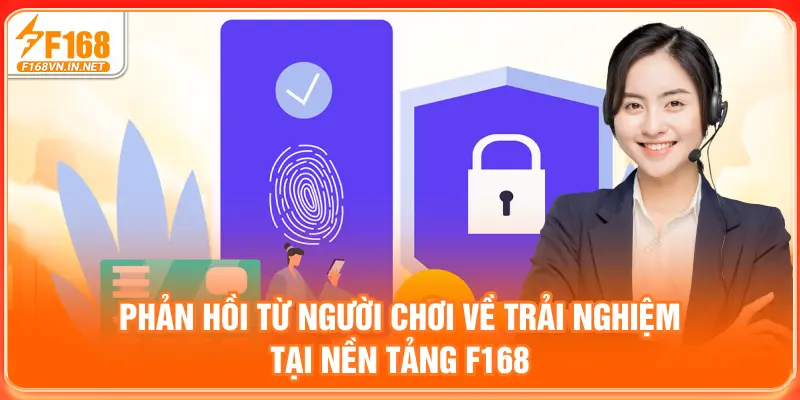 Phản hồi từ người chơi về trải nghiệm tại nền tảng F168