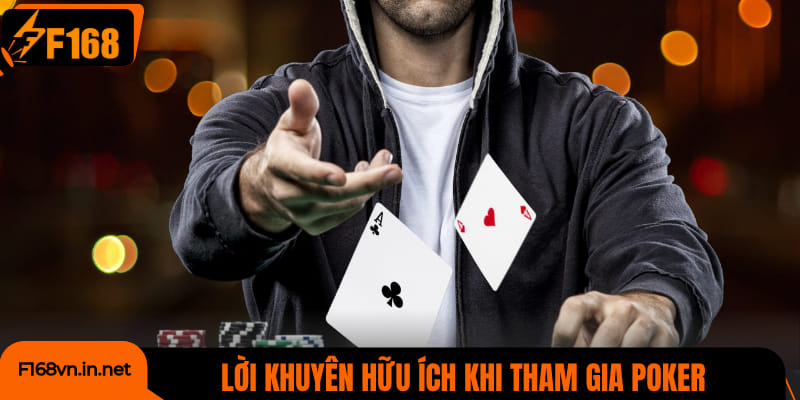 Lời khuyên hữu ích khi tham gia poker