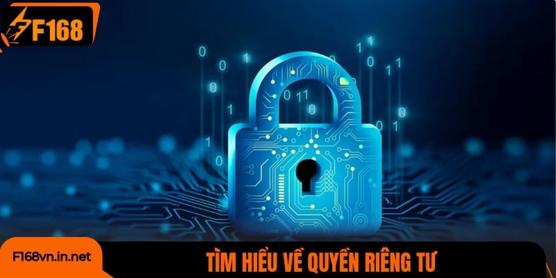 Tìm hiểu về quyền riêng tư