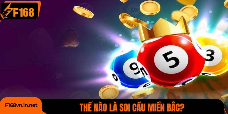 Tìm hiểu thế nào là soi cầu miền Bắc?