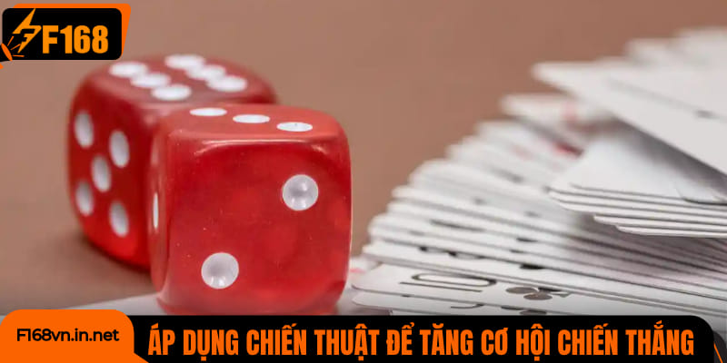 Áp dụng chiến thuật để tăng cơ hội chiến thắng