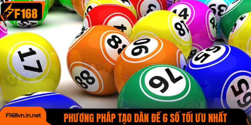 Phương pháp tạo dàn đề 6 số tối ưu nhất