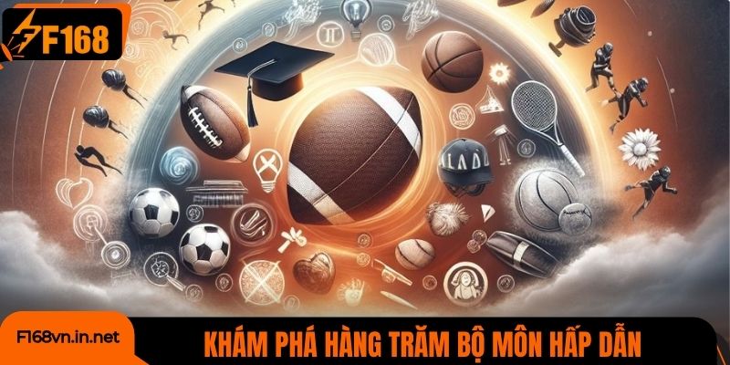 Khám phá hàng trăm bộ môn hấp dẫn tại thể thao F168