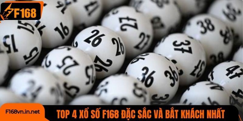 Top 4 xổ số F168 đặc sắc và bắt khách nhất